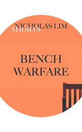 Bench Warfare - Nicholas Robert Lim