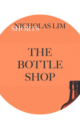 The Bottle Shop - Nicholas Robert Lim